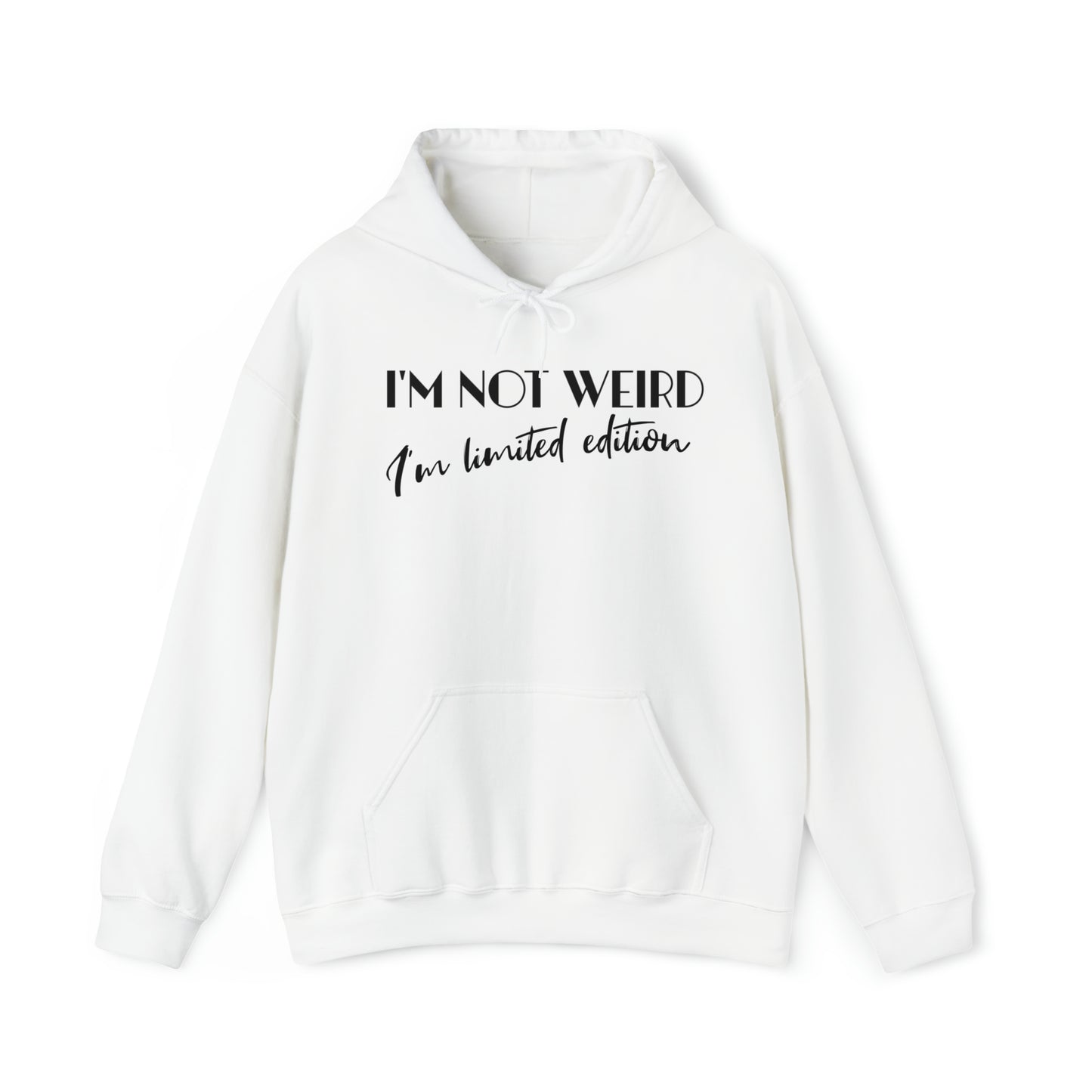 I'm not weird I'm limited edition, unique sweatshirt