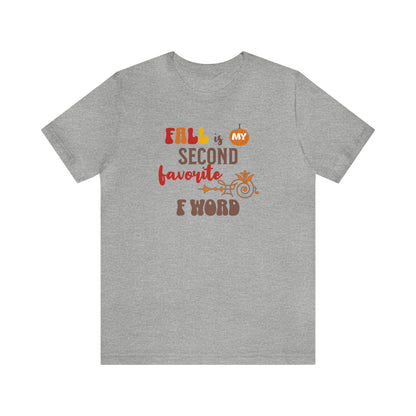 Fall is my second favorite F word, funny fall shirt