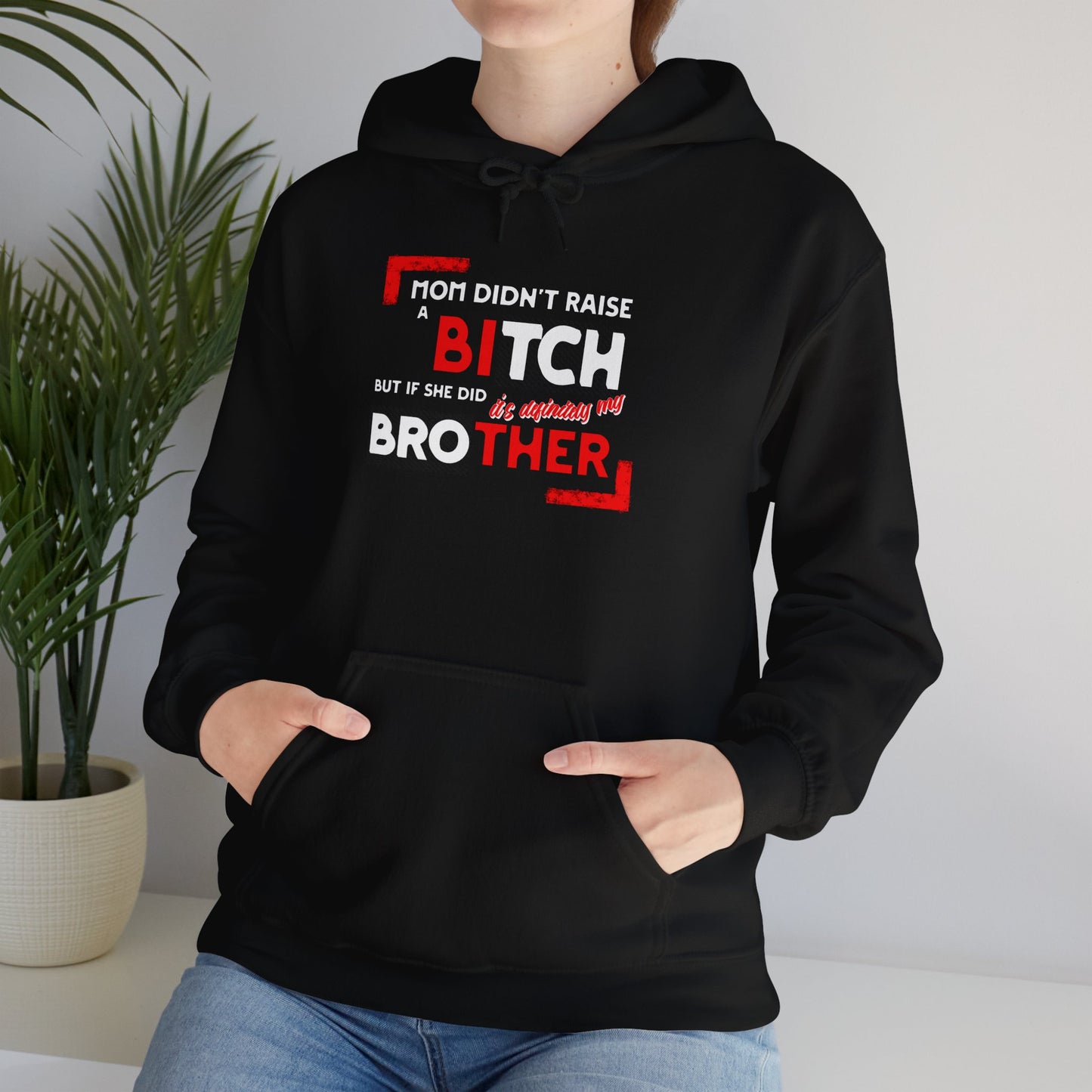 Mom Didn't Raise A Bitch Unisex Heavy Blend™ Hooded Sweatshirt