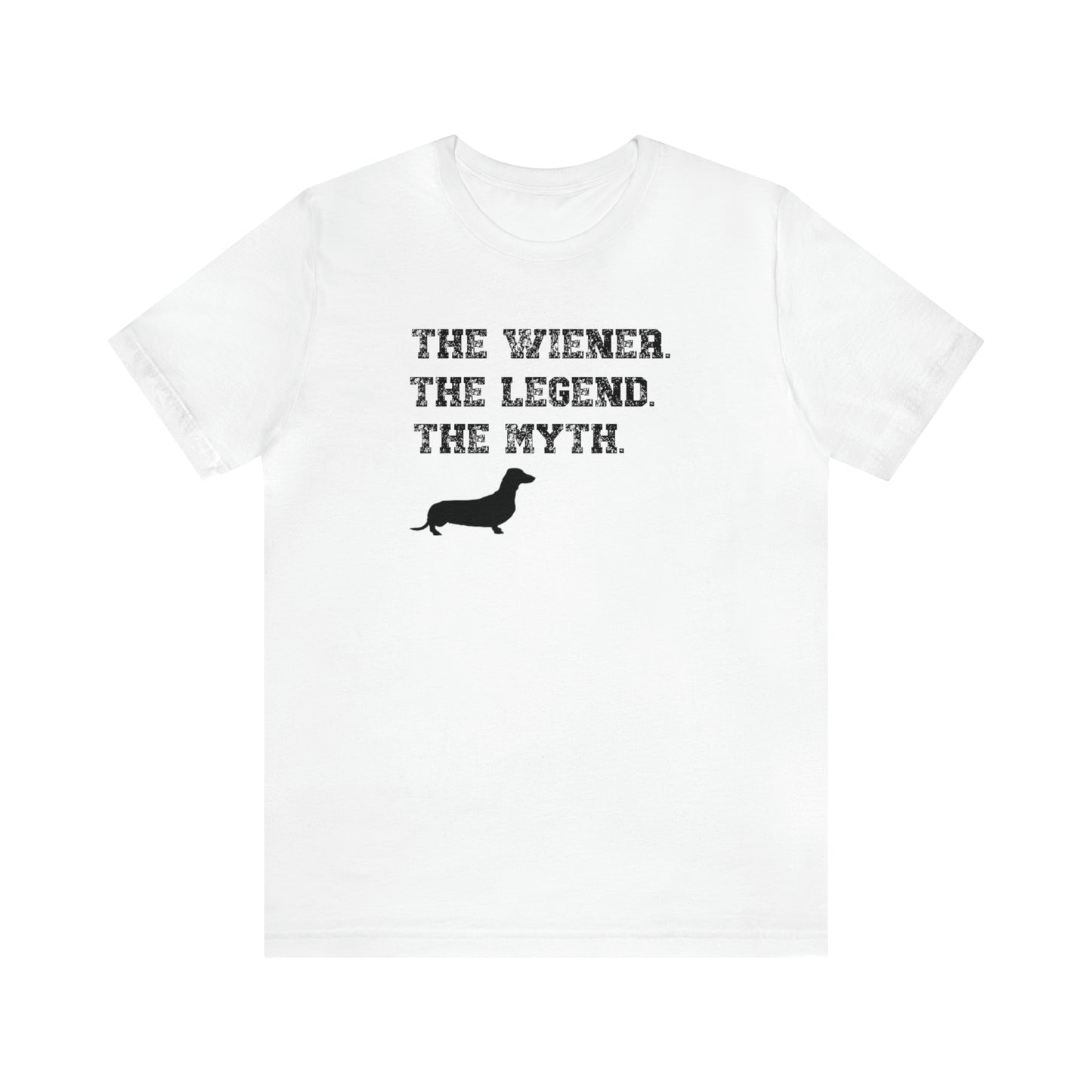 The wiener. The Legend. The Myth. Wiener lover shirt, Shirt for wiener owner, wiener shirt