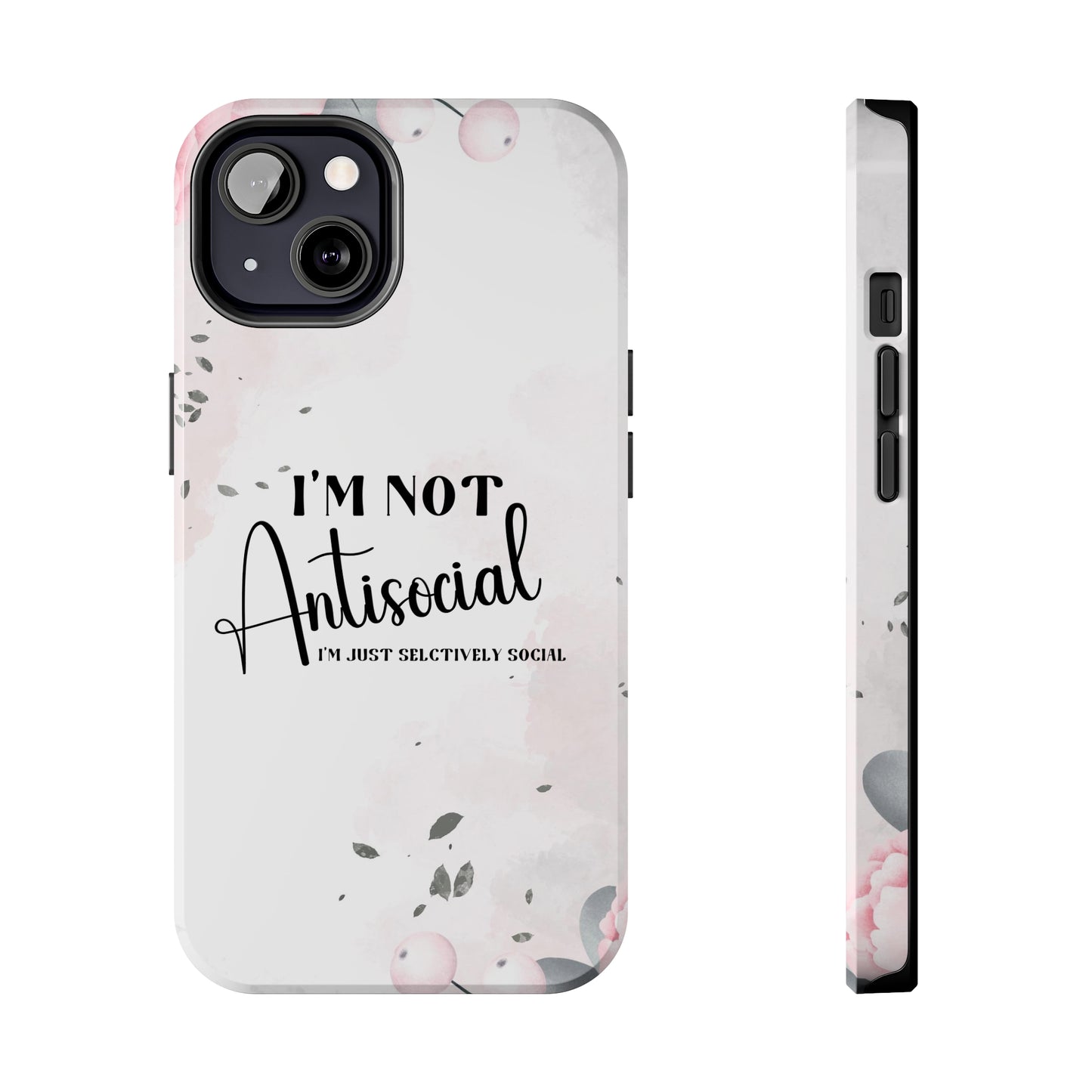 I’m not Antisocial I’m just selectively social iPhone case, Funny iphone case