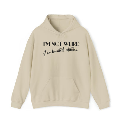 I'm not weird I'm limited edition, unique sweatshirt