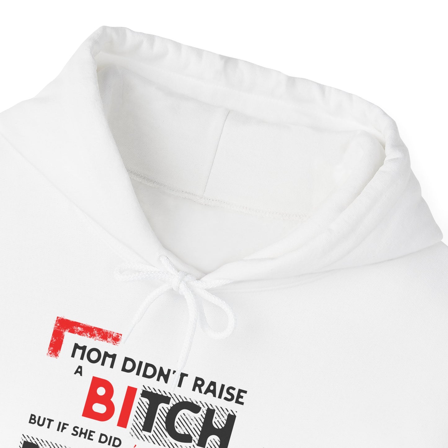 Mom Didn't Raise A Bitch Unisex Heavy Blend™ Hooded Sweatshirt