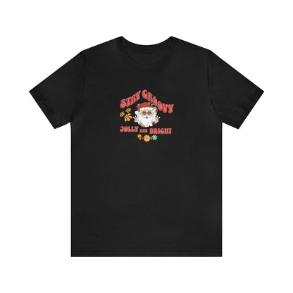 Stay groovy jolly and bright, groovy santa, retro santa shirt