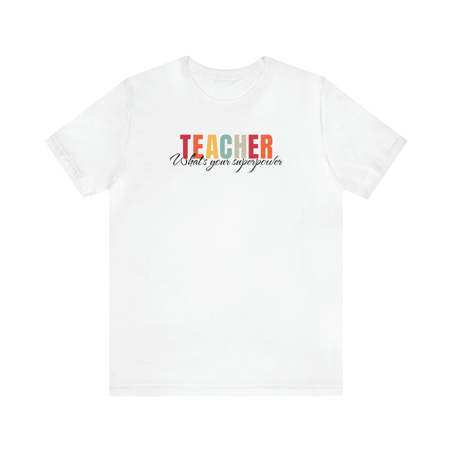 Teacher what's your superpower, funny teacher shirt