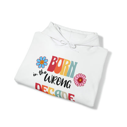 Born in the wrong decade sweatshirt, retro style sweatshirt