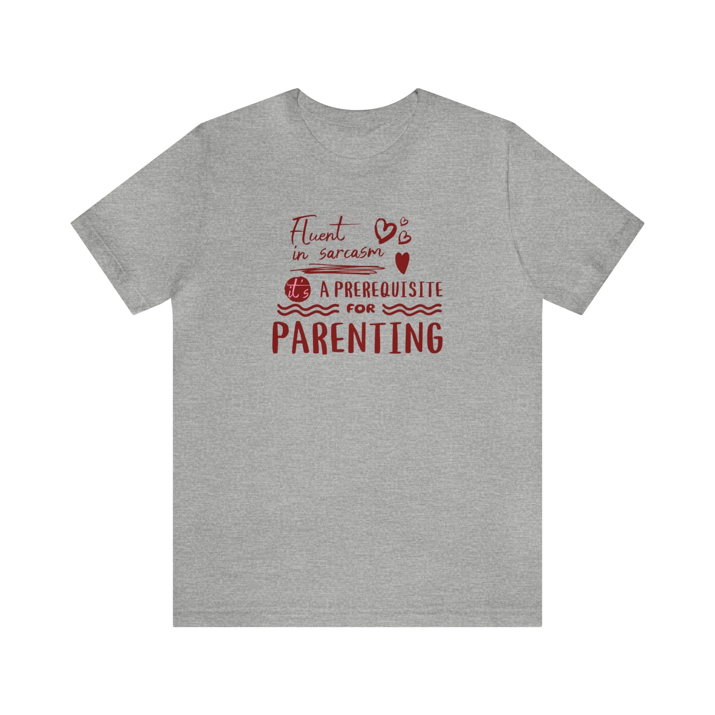 sarcasm is a prerequisite for parenting, funny parent shirt