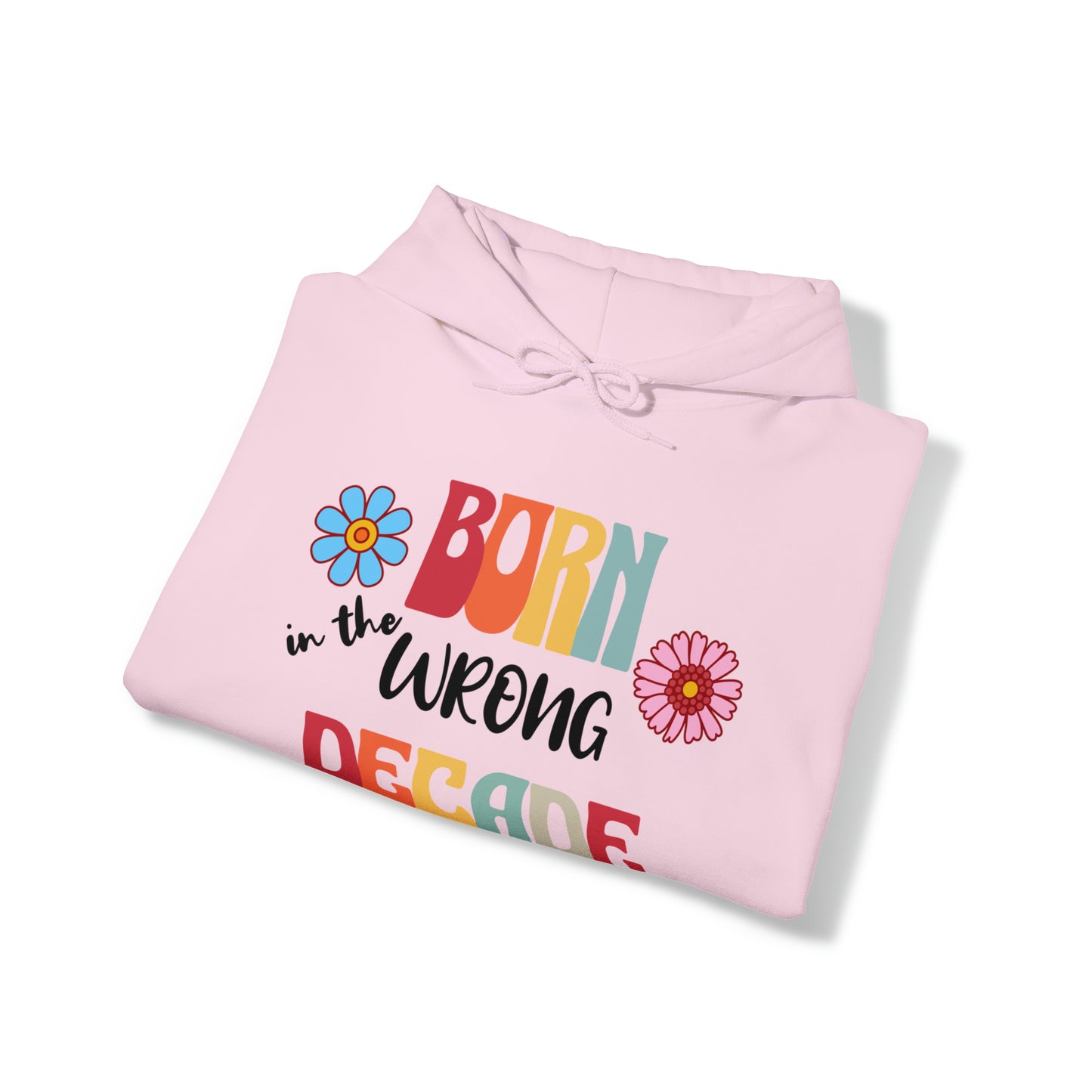 Born in the wrong decade sweatshirt, retro style sweatshirt