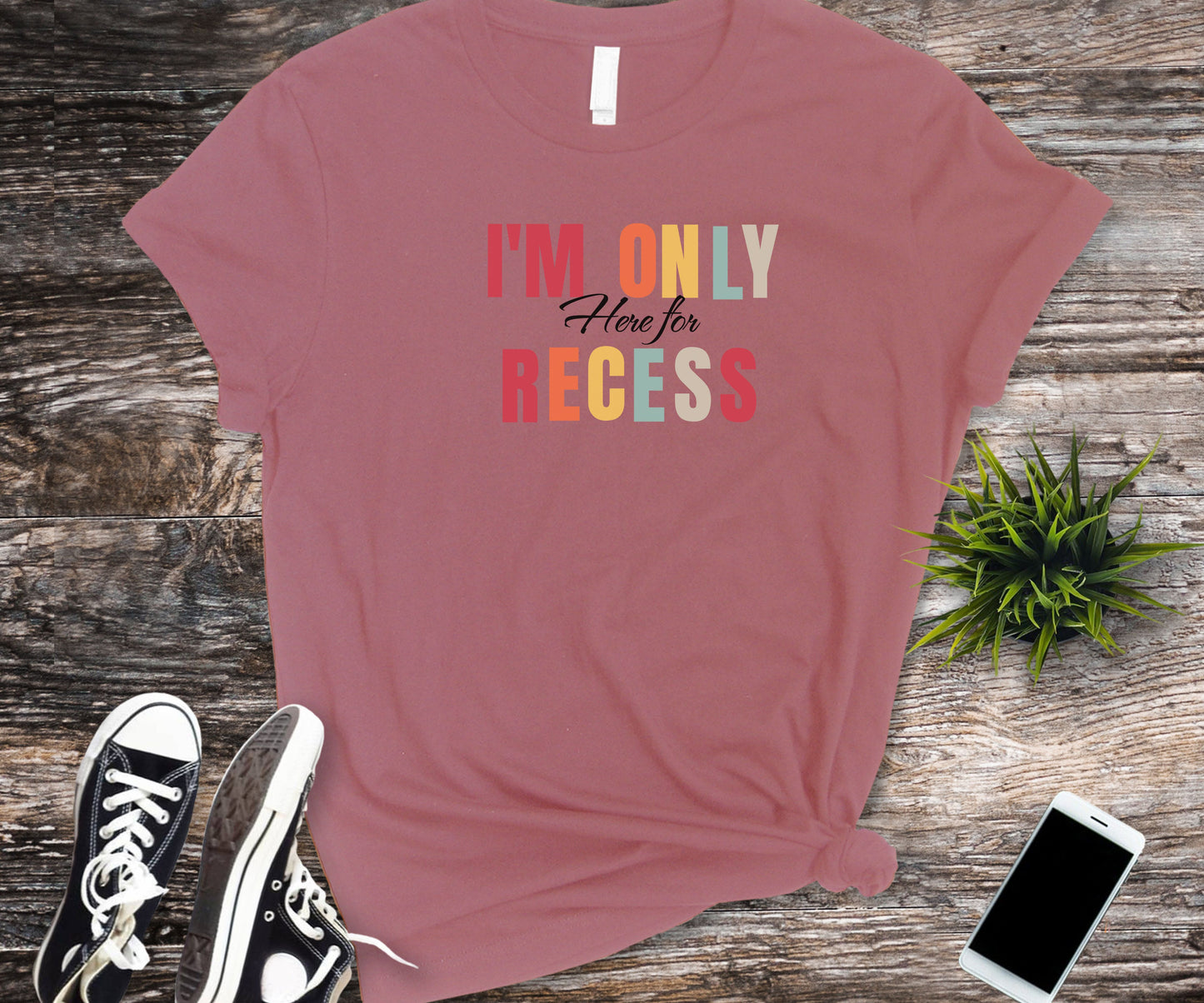 I'm only here for recess, school shirt, teacher shirt