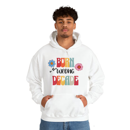 Born in the wrong decade sweatshirt, retro style sweatshirt