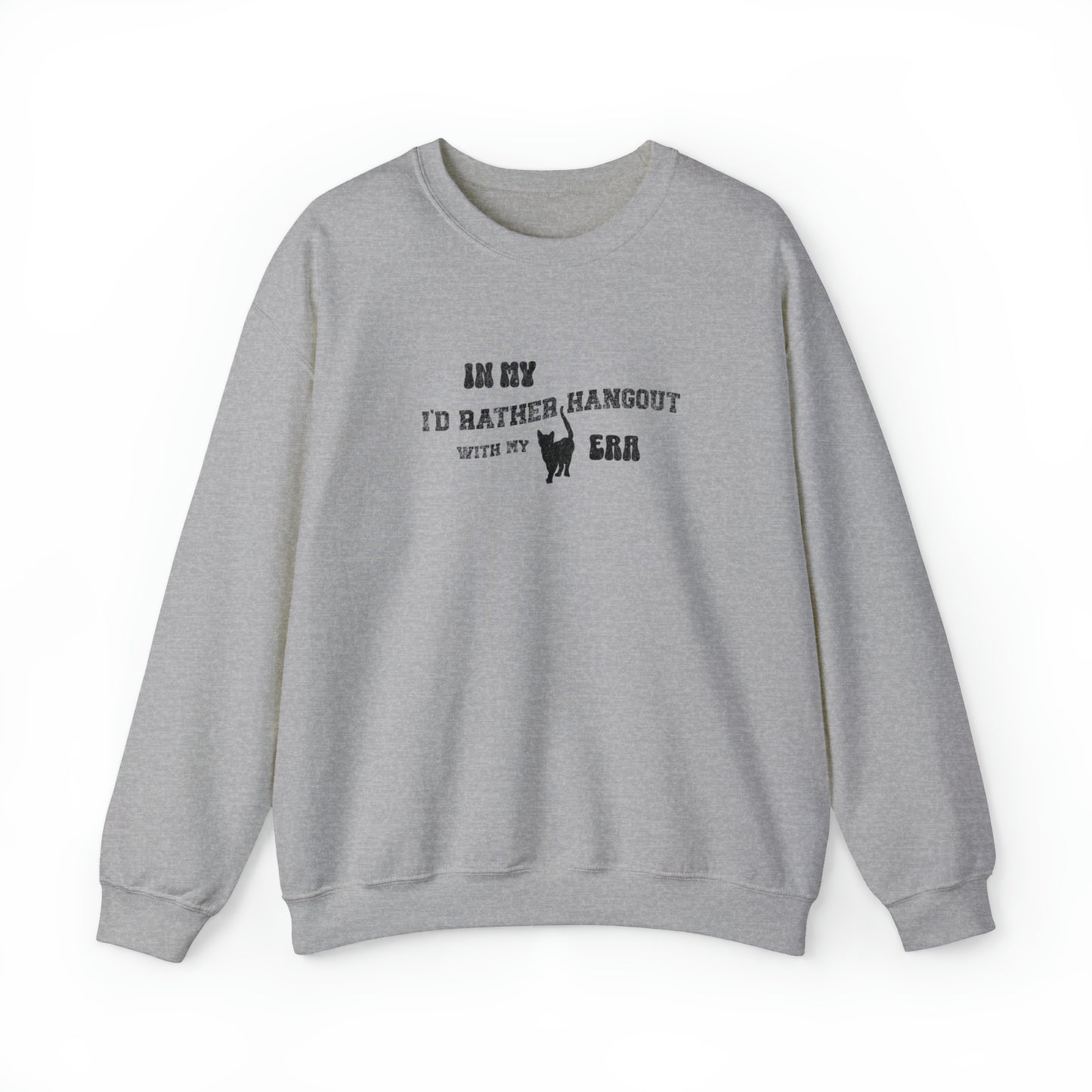 In my I'd rather hang out with my cat era, cat lover sweatshirt