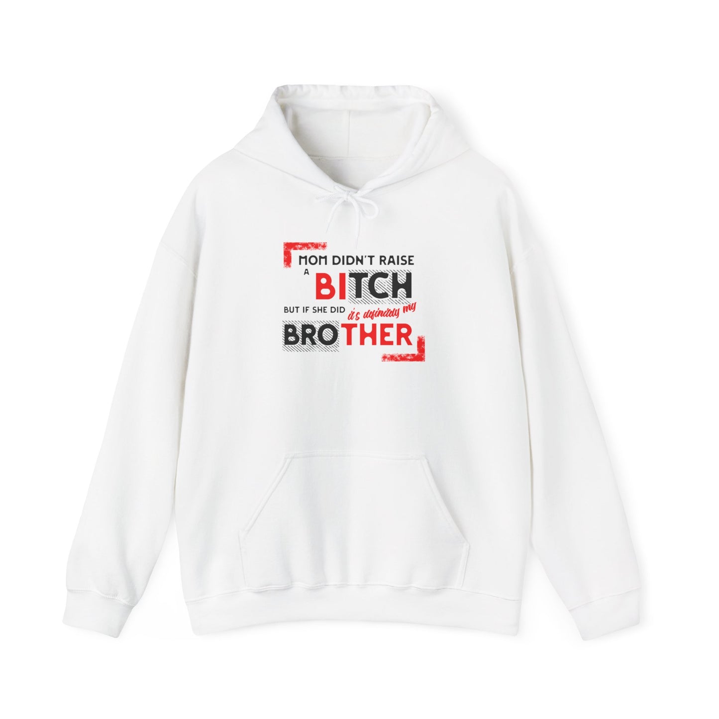 Mom Didn't Raise A Bitch Unisex Heavy Blend™ Hooded Sweatshirt