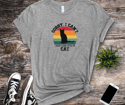 Sorry i can't, i have plans with my cat, cat shirt, cat shirt for women, cat lover shirt