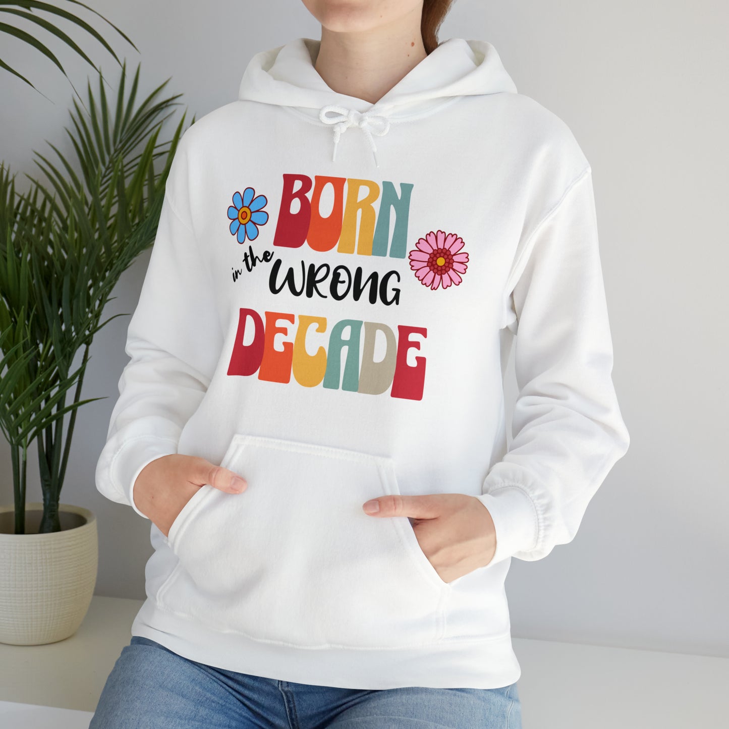 Born in the wrong decade sweatshirt, retro style sweatshirt