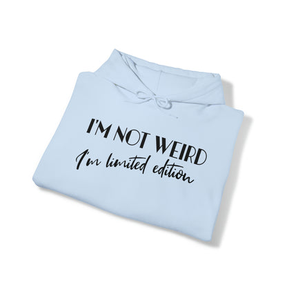 I'm not weird I'm limited edition, unique sweatshirt