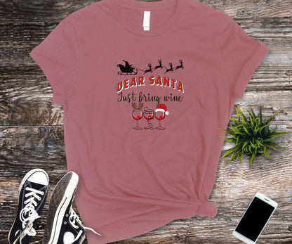 Dear Santa, Just bring wine, wine lover shirt, christmas shirt