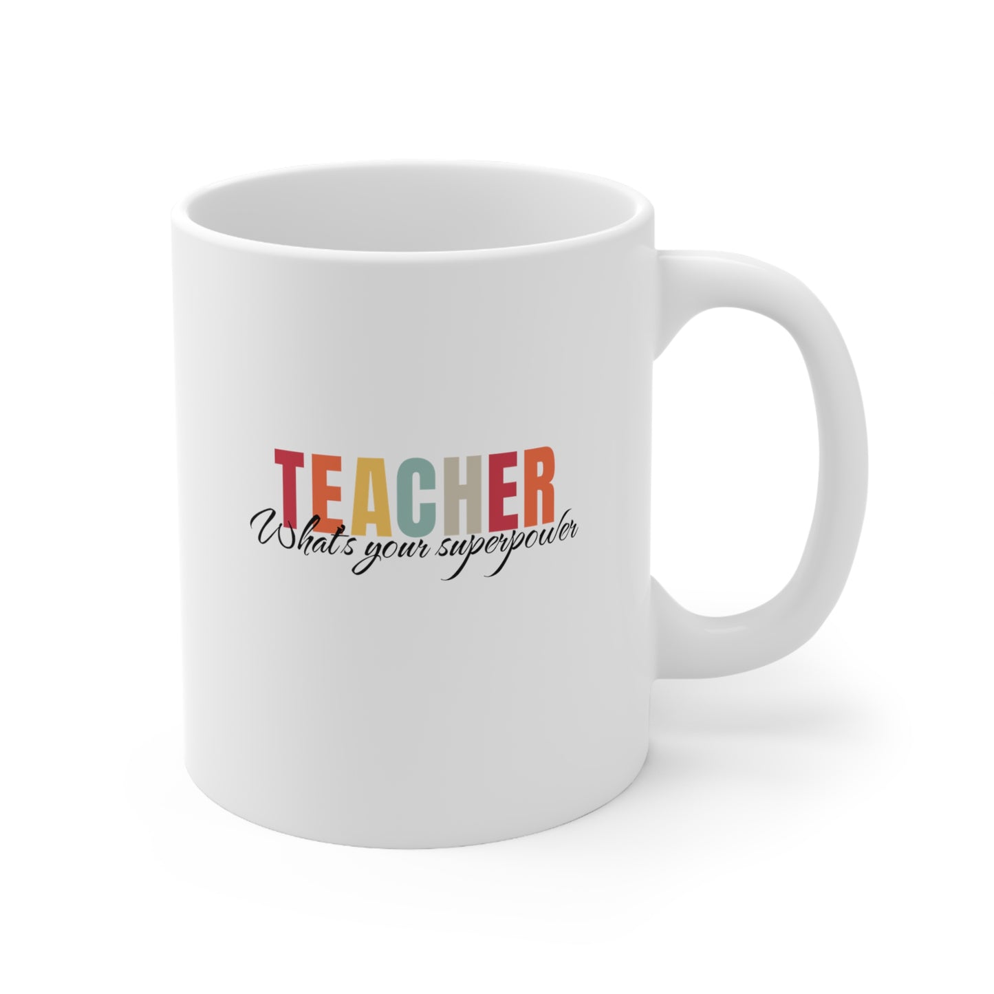 Teacher what's your superpower, teacher mug, christmas gift, Ceramic Mug 11oz