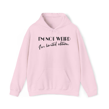 I'm not weird I'm limited edition, unique sweatshirt