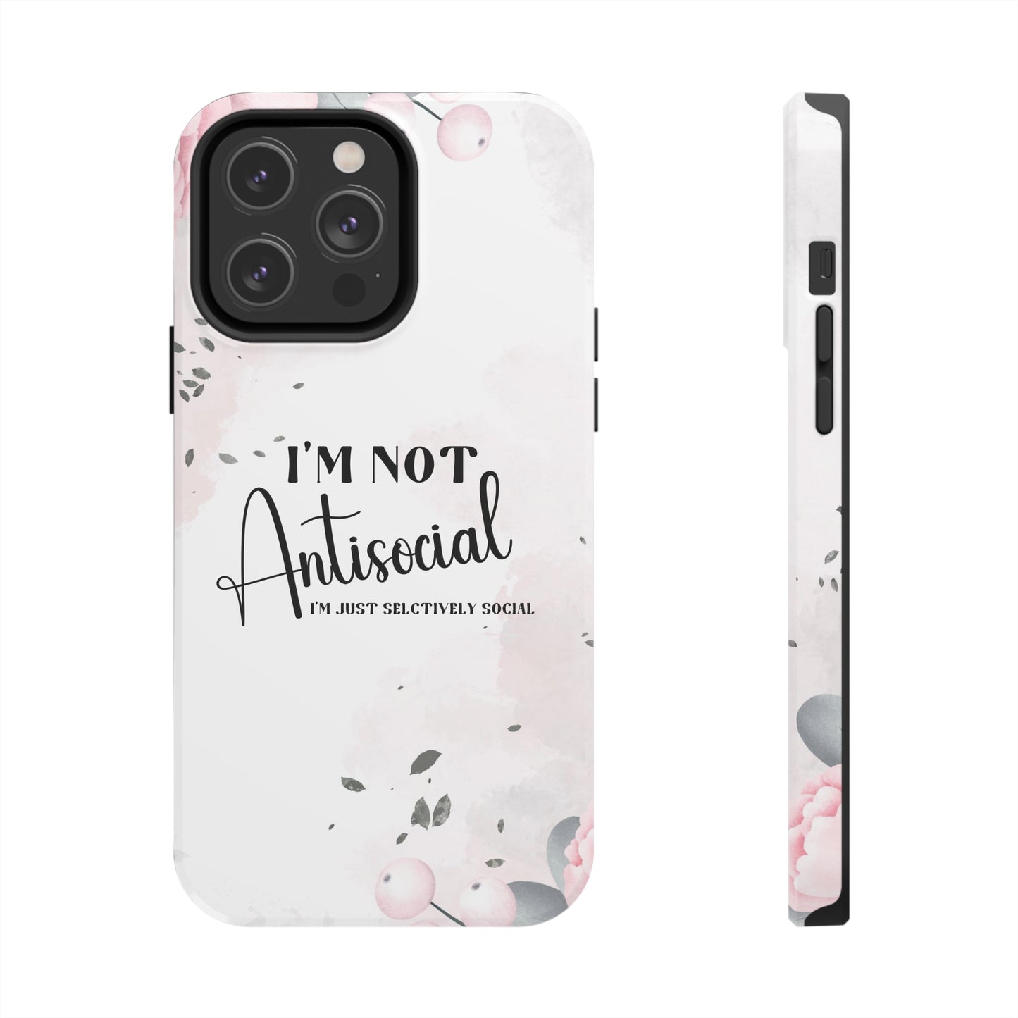 I’m not Antisocial I’m just selectively social iPhone case, Funny iphone case