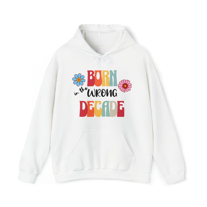 Born in the wrong decade sweatshirt, retro style sweatshirt