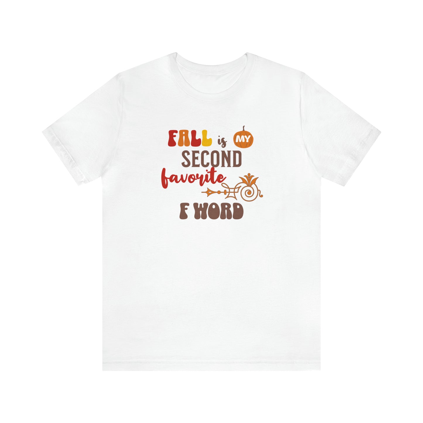 Fall is my second favorite F word, funny fall shirt