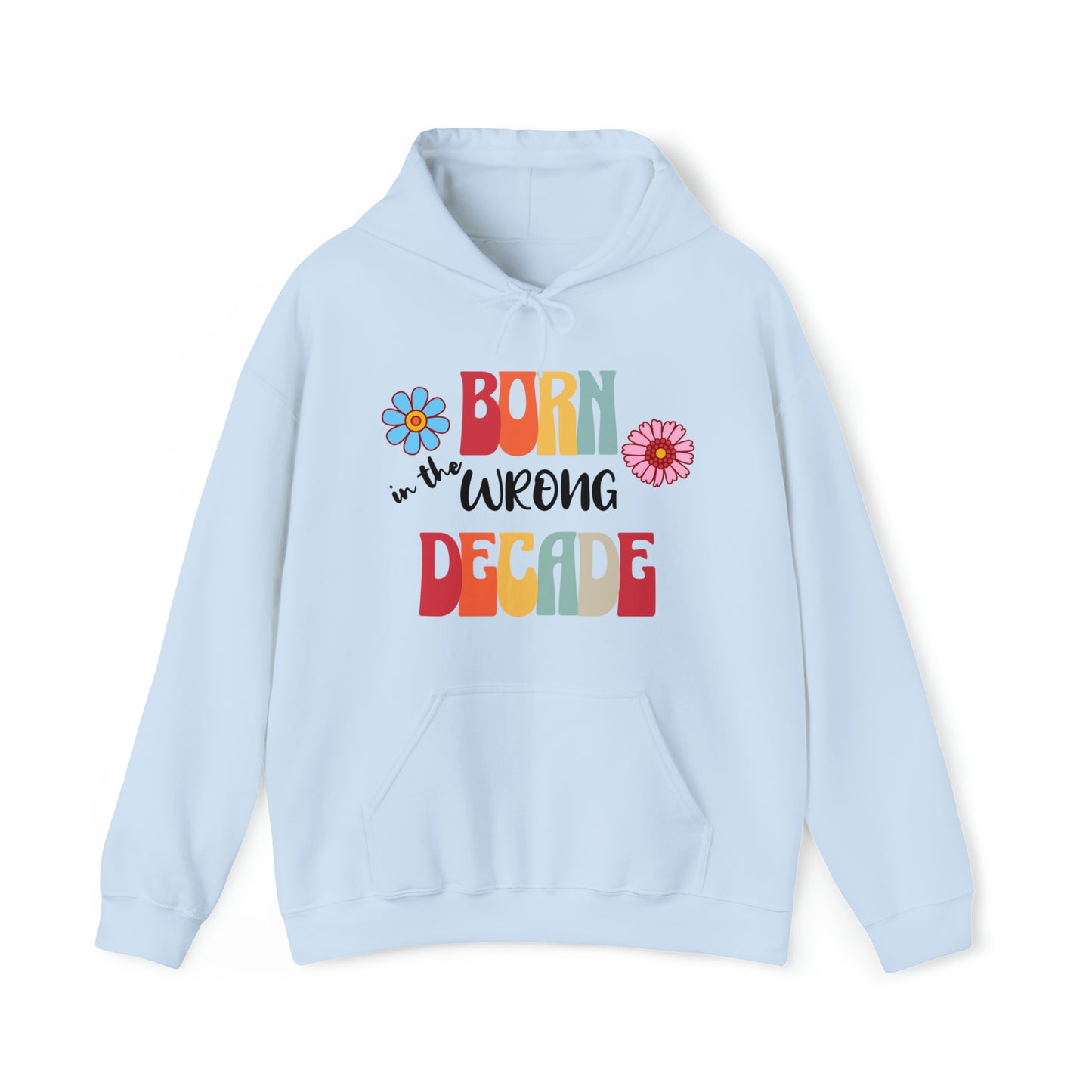 Born in the wrong decade sweatshirt, retro style sweatshirt