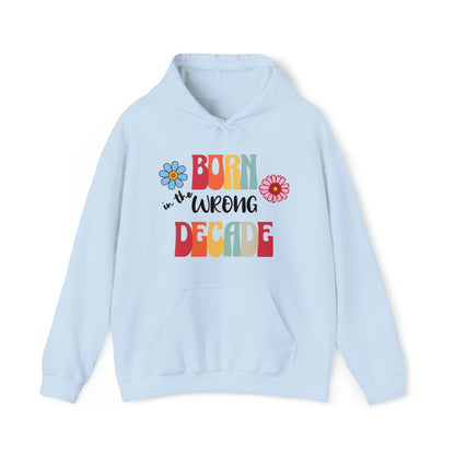 Born in the wrong decade sweatshirt, retro style sweatshirt