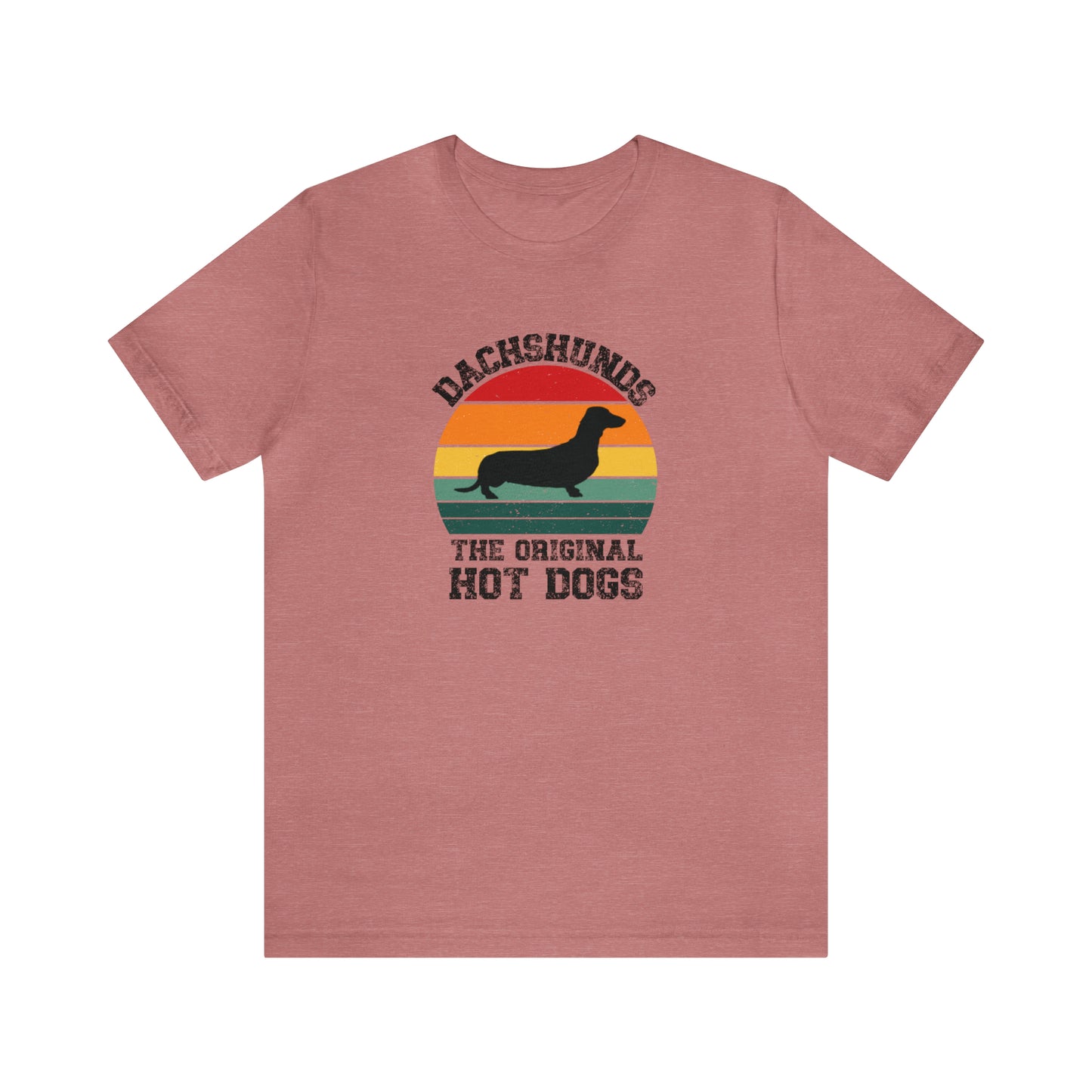 Dachshunds: The Original Hot Dogs, funny wiener shirt