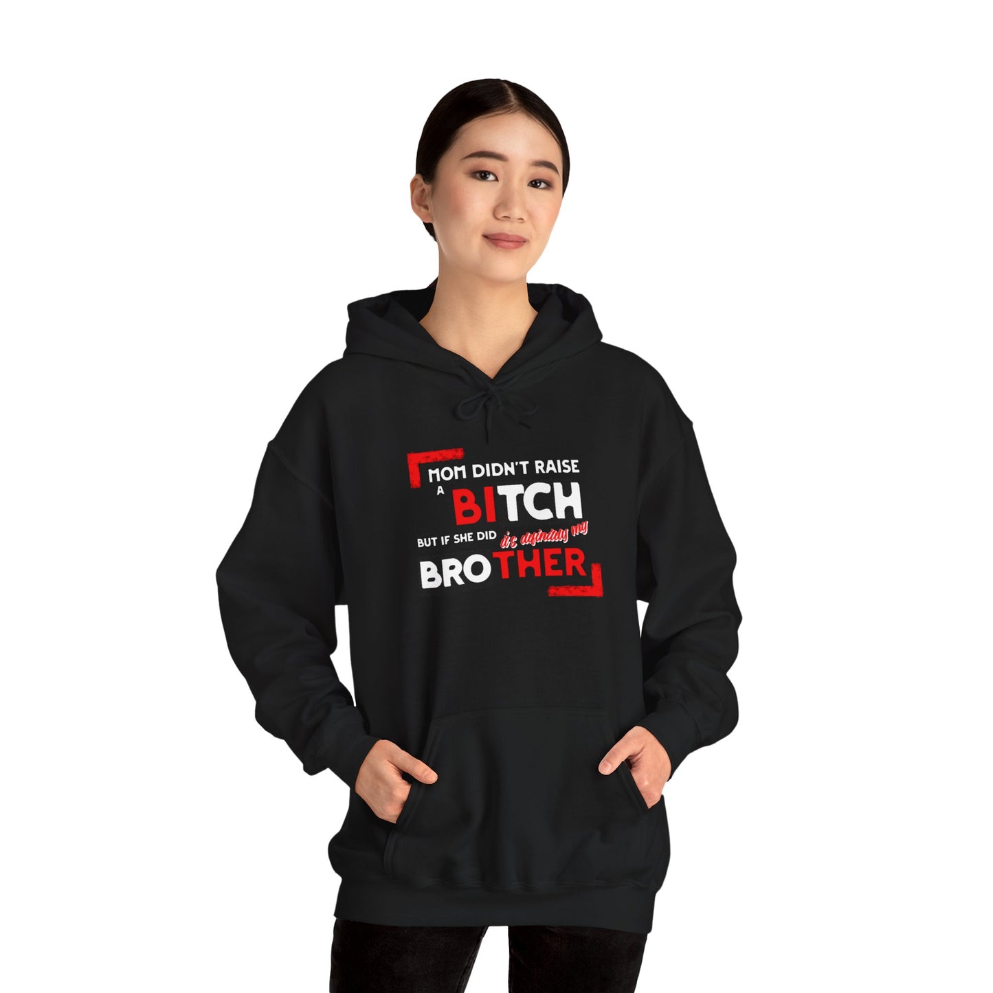 Mom Didn't Raise A Bitch Unisex Heavy Blend™ Hooded Sweatshirt