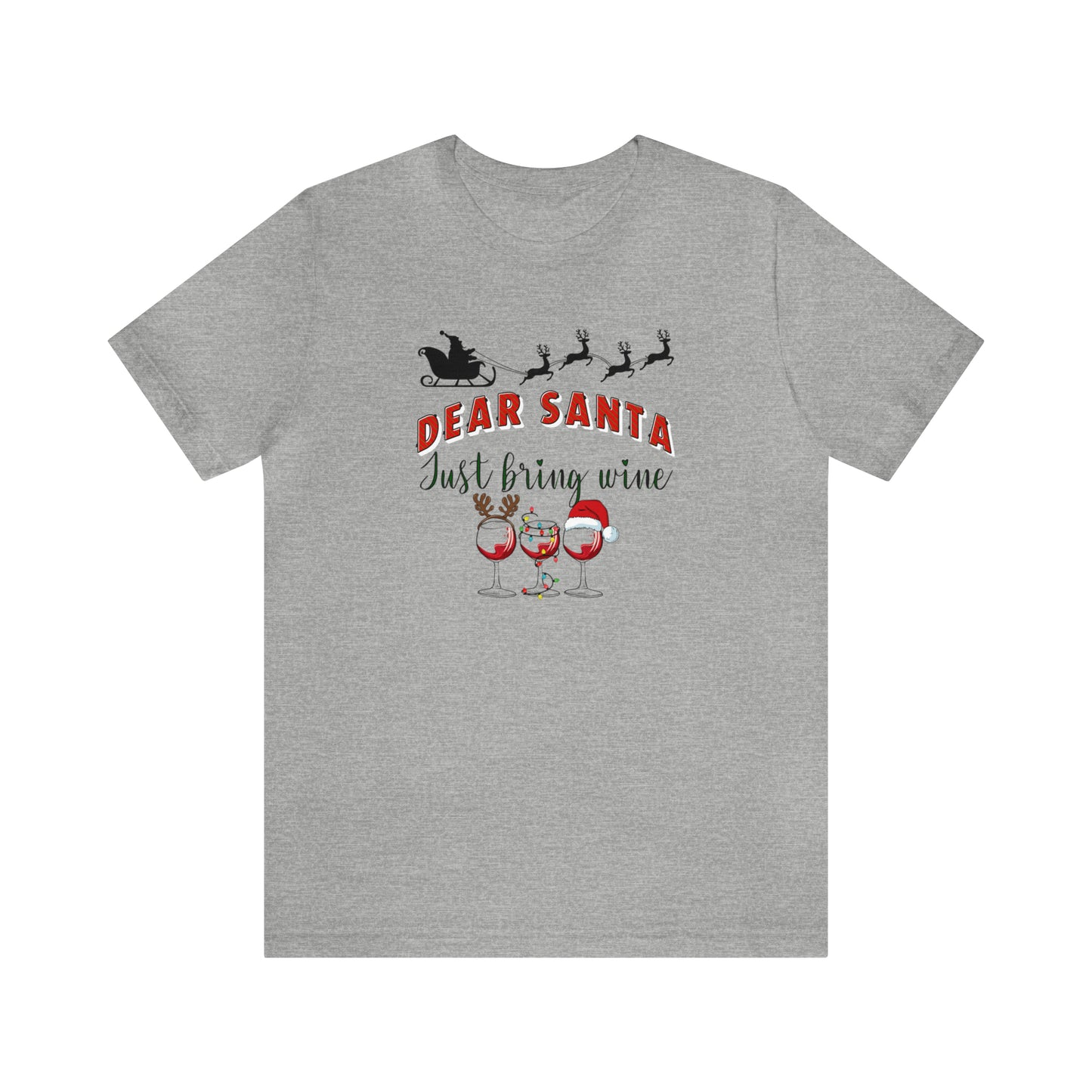 Dear Santa, Just bring wine, wine lover shirt, christmas shirt