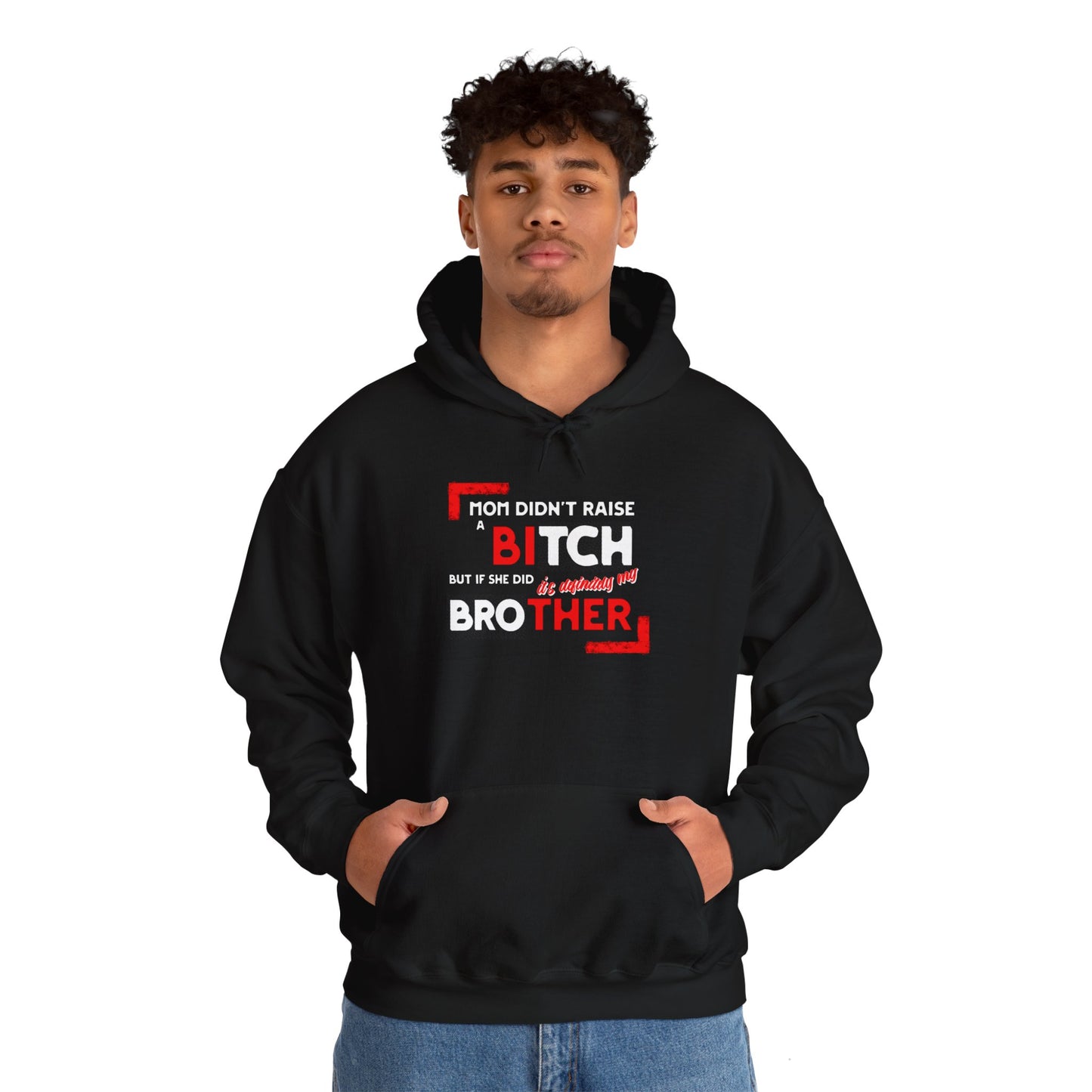 Mom Didn't Raise A Bitch Unisex Heavy Blend™ Hooded Sweatshirt