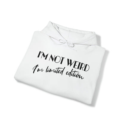 I'm not weird I'm limited edition, unique sweatshirt