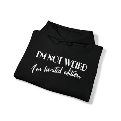 I'm not weird I'm limited edition, unique sweatshirt