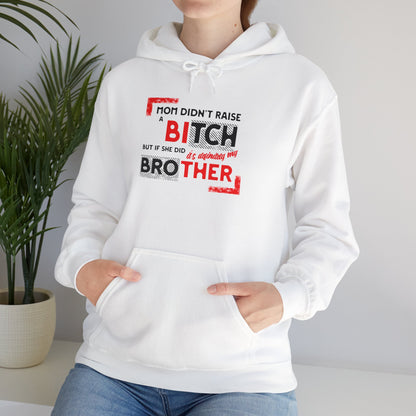 Mom Didn't Raise A Bitch Unisex Heavy Blend™ Hooded Sweatshirt