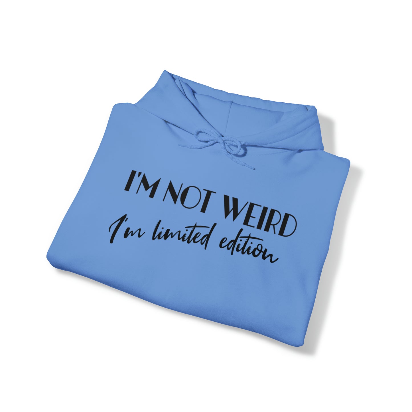 I'm not weird I'm limited edition, unique sweatshirt