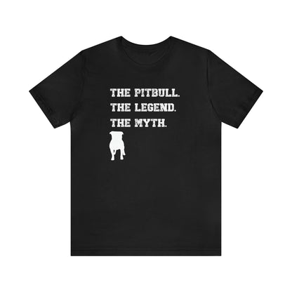 The pitbull. The legend. The myth, pitbull lover shirt