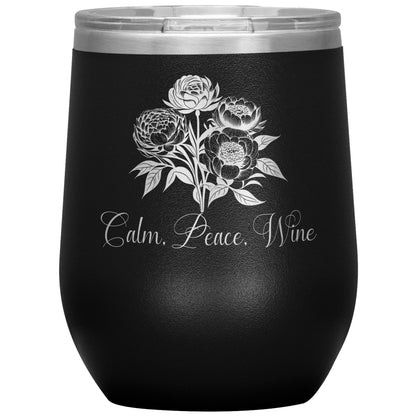 Calm, Peace, Wine, Engraved Wine Tumbler, Peony Flower