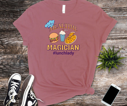 Mealtime magician, lunch lady shirt, Cafeteria Worker shirt