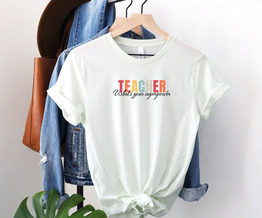 Teacher what's your superpower, funny teacher shirt