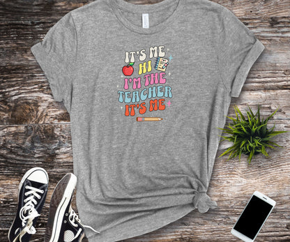 It's me Hi I'm the teacher shirt, Teacher shirt